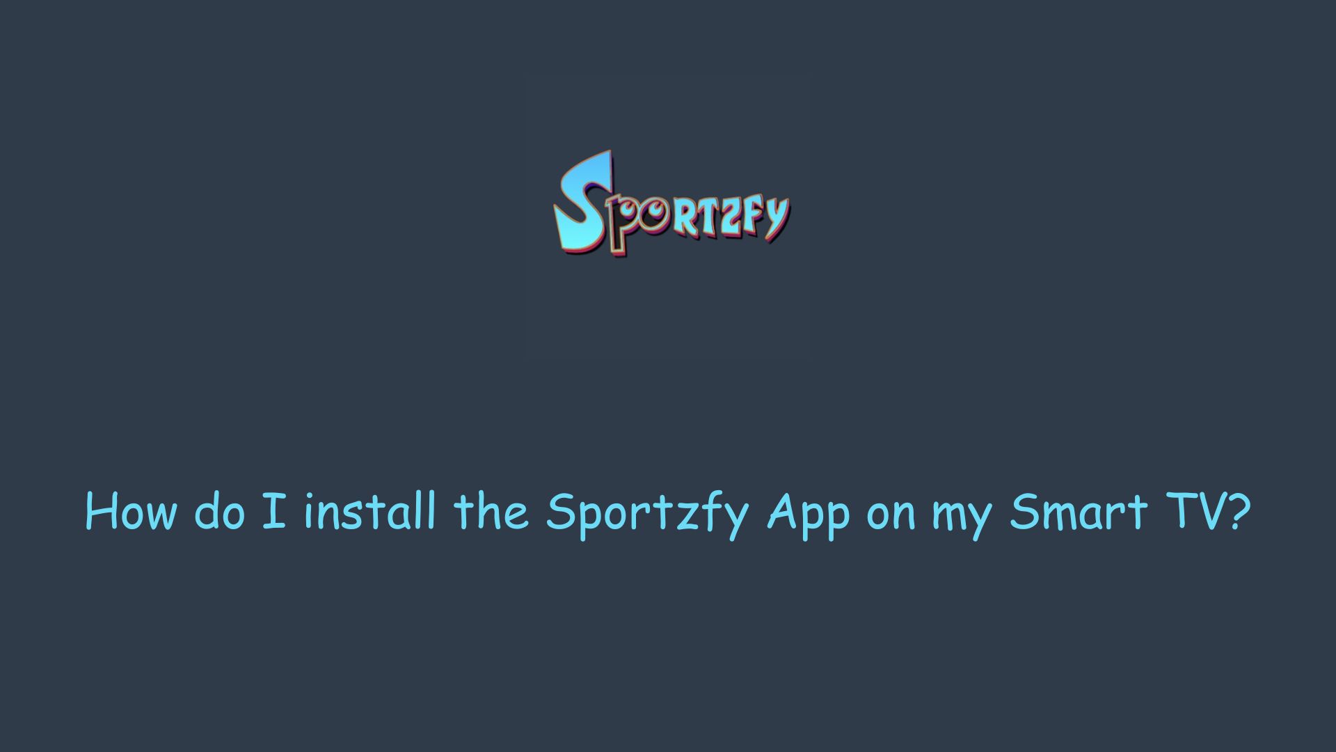 How do I install the Sportzfy App on my Smart TV